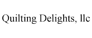 QUILTING DELIGHTS, LLC