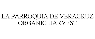 LA PARROQUIA DE VERACRUZ ORGANIC HARVEST