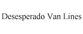 DESESPERADO VAN LINES