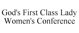 GOD'S FIRST CLASS LADY WOMEN'S CONFERENCE