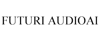 FUTURI AUDIOAI