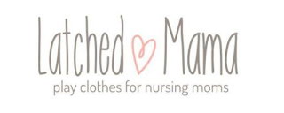 LATCHED MAMA PLAY CLOTHES FOR NURSING MOMS