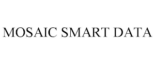 MOSAIC SMART DATA