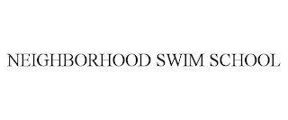 NEIGHBORHOOD SWIM SCHOOL