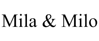 MILA & MILO