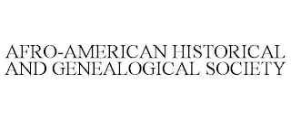 AFRO-AMERICAN HISTORICAL AND GENEALOGICAL SOCIETY