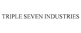 TRIPLE SEVEN INDUSTRIES