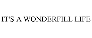 IT'S A WONDERFILL LIFE