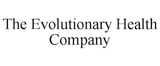 THE EVOLUTIONARY HEALTH COMPANY