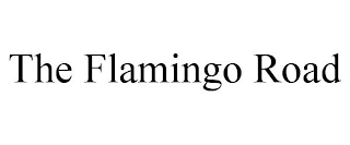 THE FLAMINGO ROAD