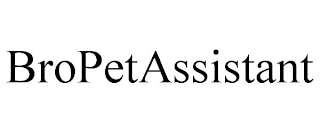 BROPETASSISTANT