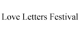 LOVE LETTERS FESTIVAL