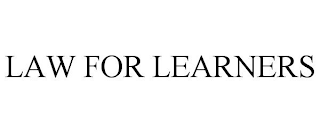 LAW FOR LEARNERS