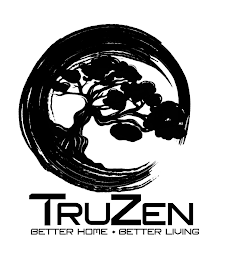 TRUZEN BETTER HOME BETTER LIVING