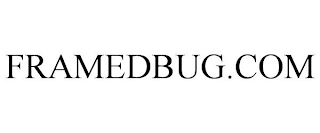 FRAMEDBUG.COM