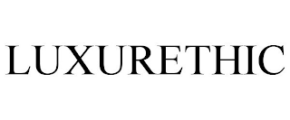 LUXURETHIC