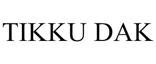 TIKKU DAK