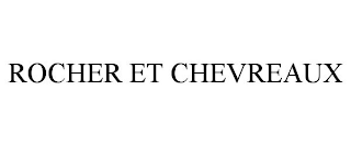 ROCHER ET CHEVREAUX