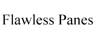 FLAWLESS PANES