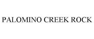 PALOMINO CREEK ROCK