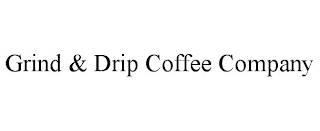 GRIND & DRIP COFFEE COMPANY