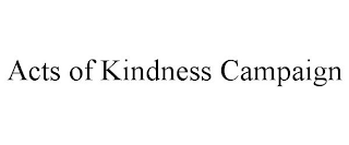 ACTS OF KINDNESS CAMPAIGN