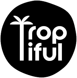 TROPIFUL