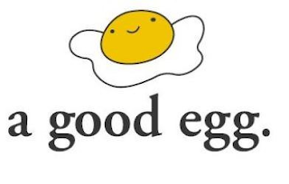 A GOOD EGG.