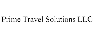 PRIME TRAVEL SOLUTIONS LLC