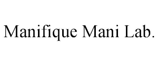 MANIFIQUE MANI LAB.