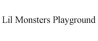 LIL MONSTERS PLAYGROUND