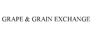 GRAPE & GRAIN EXCHANGE