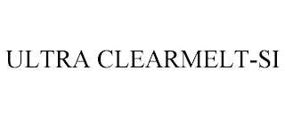 ULTRA CLEARMELT-SI