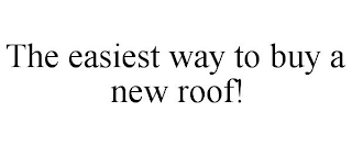 THE EASIEST WAY TO BUY A NEW ROOF!