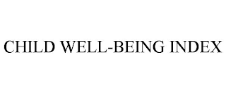 CHILD WELL-BEING INDEX