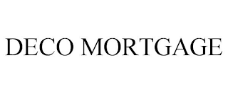 DECO MORTGAGE