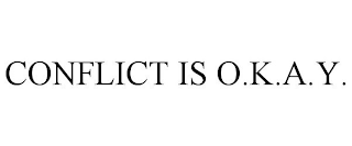 CONFLICT IS O.K.A.Y.