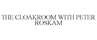 THE CLOAKROOM WITH PETER ROSKAM