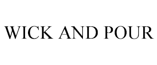 WICH AND POUR