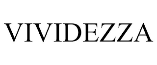 VIVIDEZZA