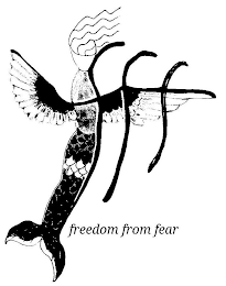 F F F FREEDOM FROM FEAR