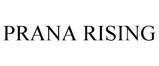 PRANA RISING