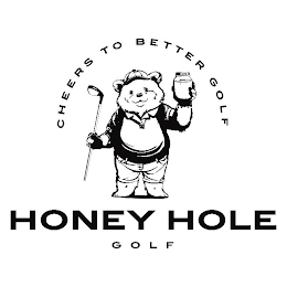 HONEY HOLE GOLF CHEERS TO BETTER GOLF