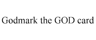 GODMARK THE GOD CARD