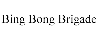 BING BONG BRIGADE