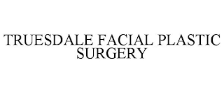 TRUESDALE FACIAL PLASTIC SURGERY