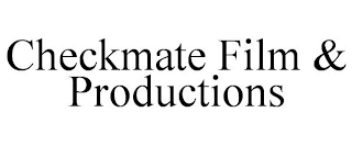 CHECKMATE FILM & PRODUCTIONS