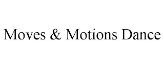 MOVES & MOTIONS DANCE