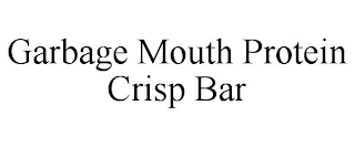 GARBAGE MOUTH PROTEIN CRISP BAR