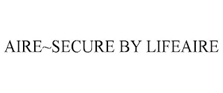 AIRE~SECURE BY LIFEAIRE